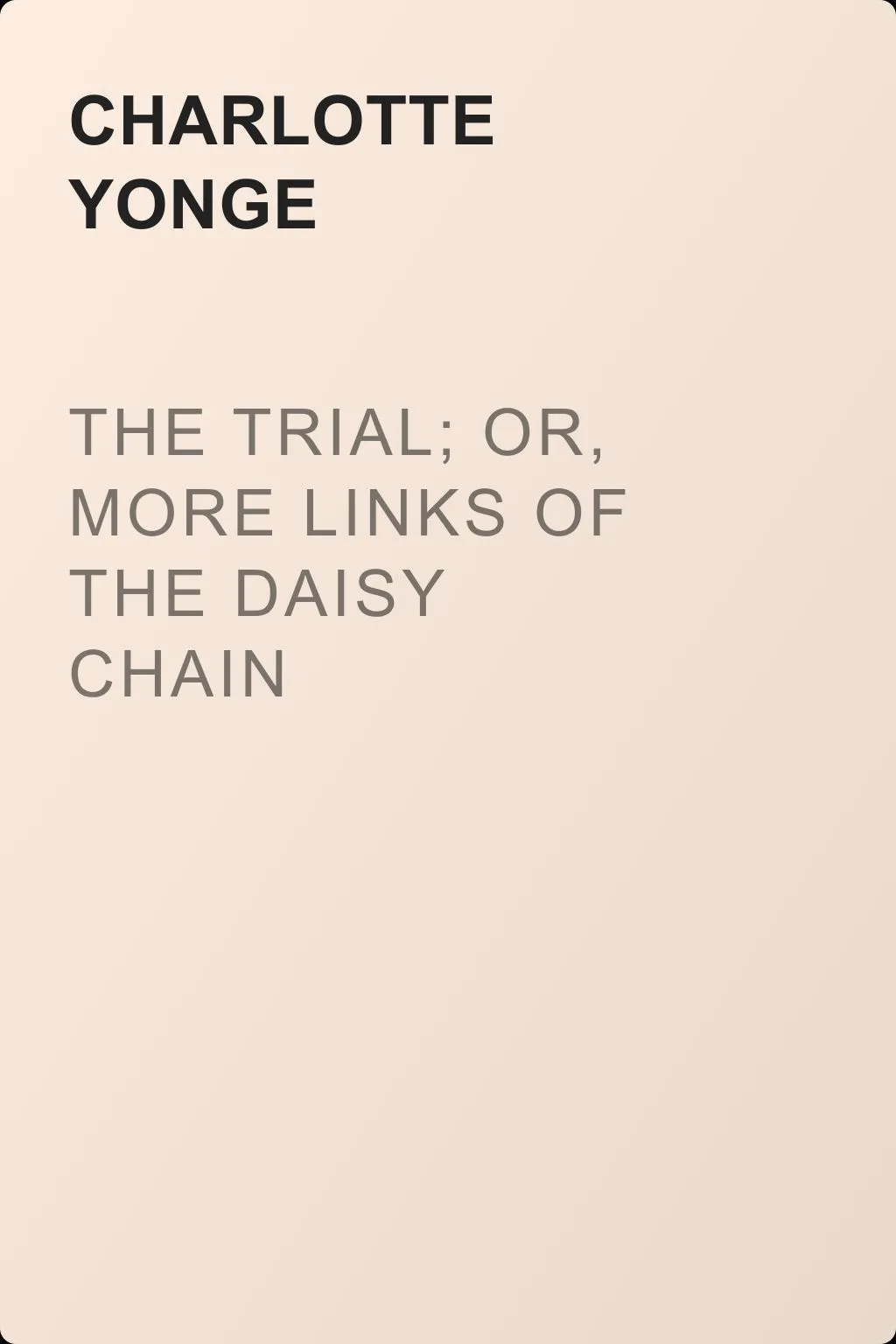 The Trial; Or, More Links of the Daisy Chain — обложка книги