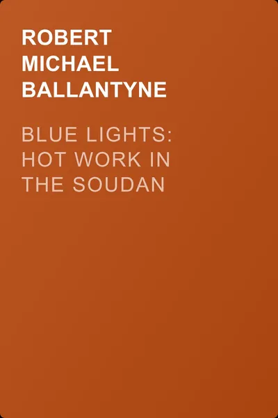 Blue Lights: Hot Work in the Soudan — обложка книги