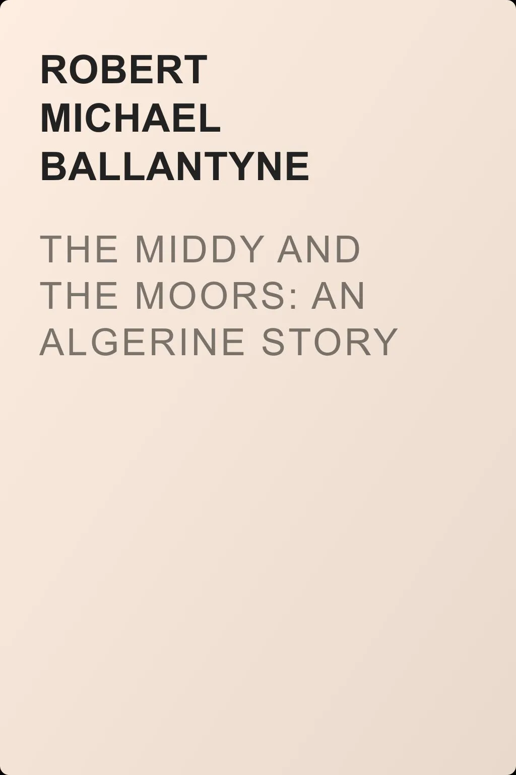 The Middy and the Moors: An Algerine Story — обложка книги
