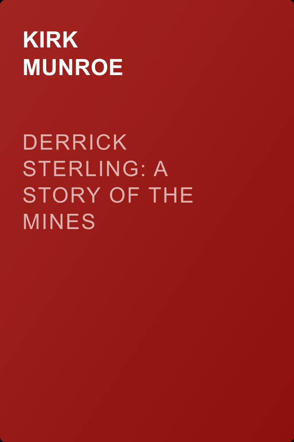 Derrick Sterling: A Story of the Mines — обложка книги
