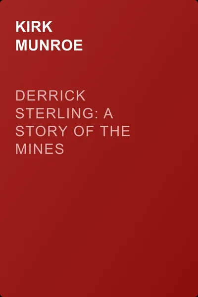 Derrick Sterling: A Story of the Mines — обложка книги