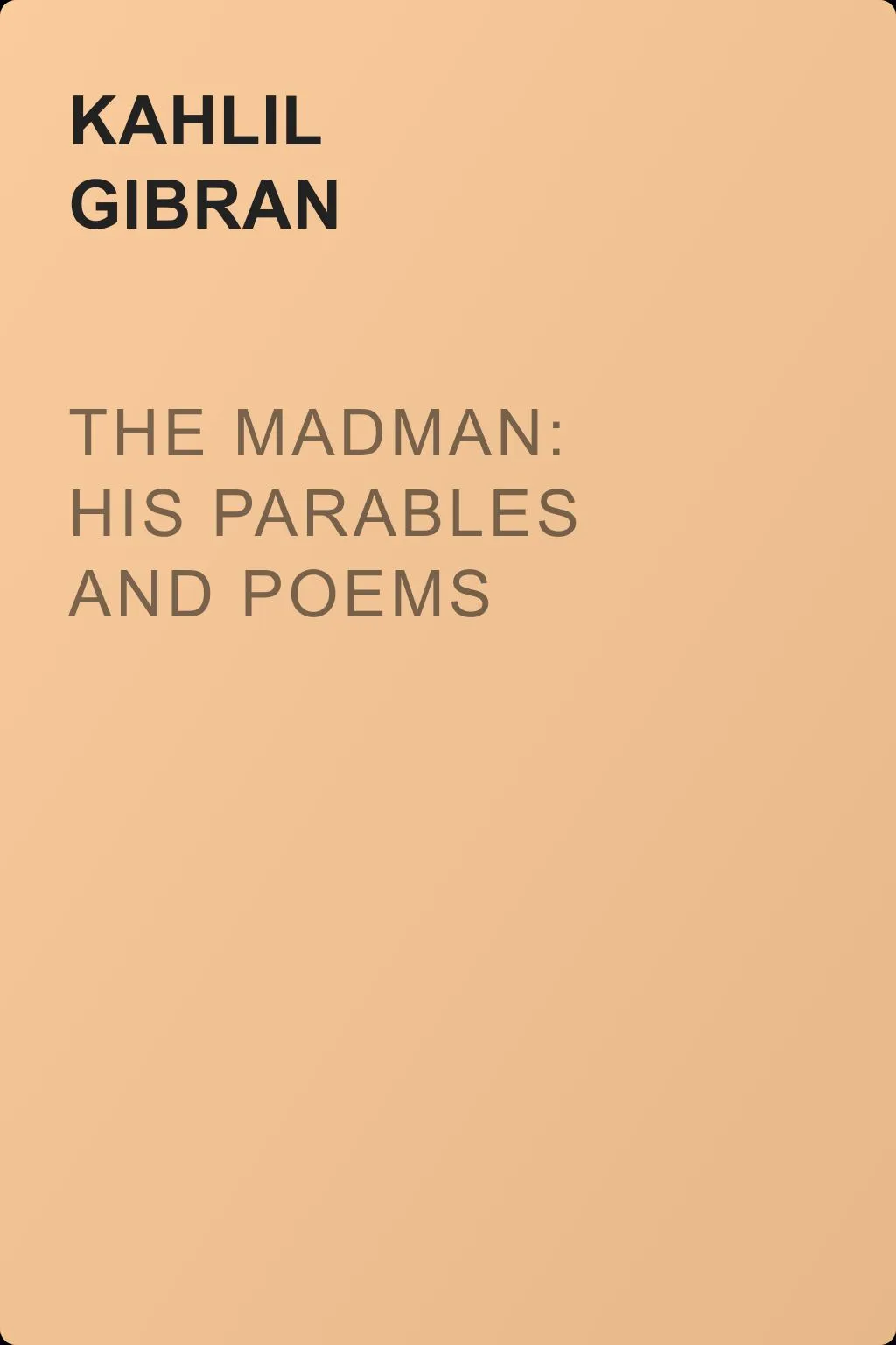 The Madman: His Parables and Poems — обложка книги