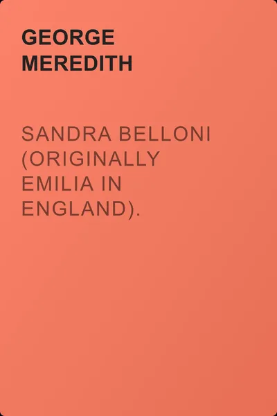 Sandra Belloni (originally Emilia in England). Complete — обложка книги