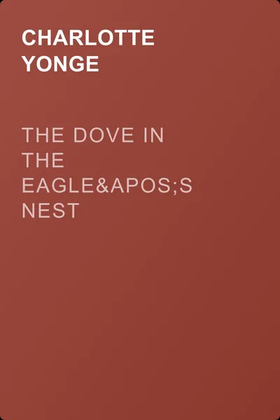 The Dove in the Eagle's Nest — обложка книги