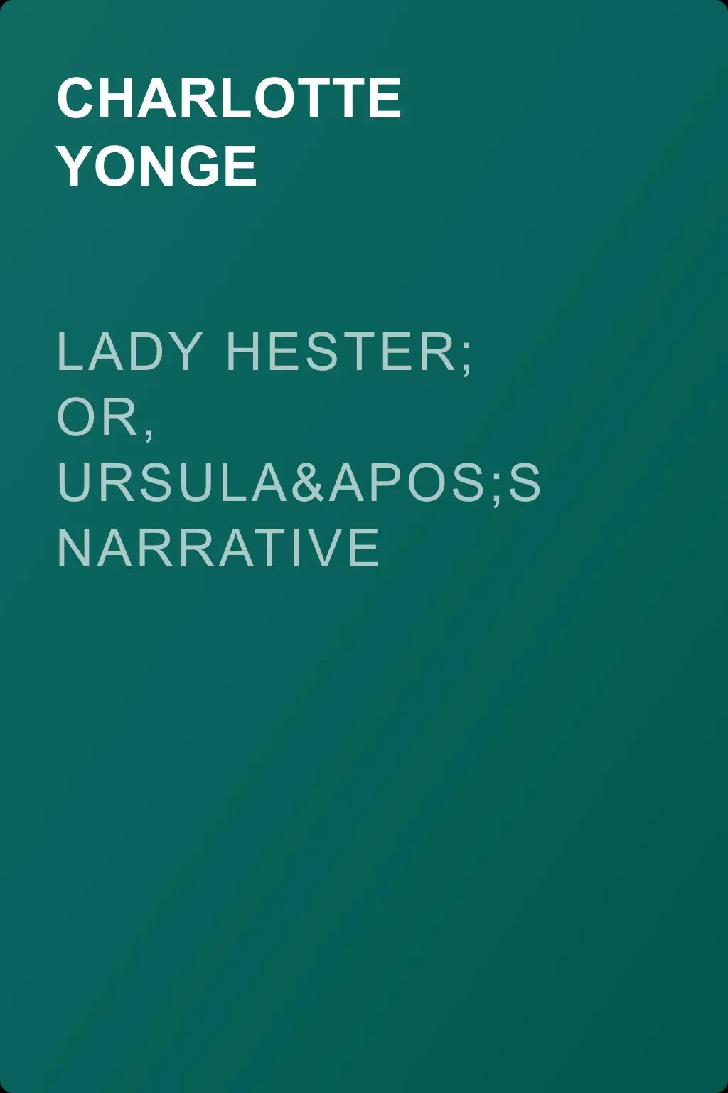 Lady Hester; Or, Ursula's Narrative — обложка книги