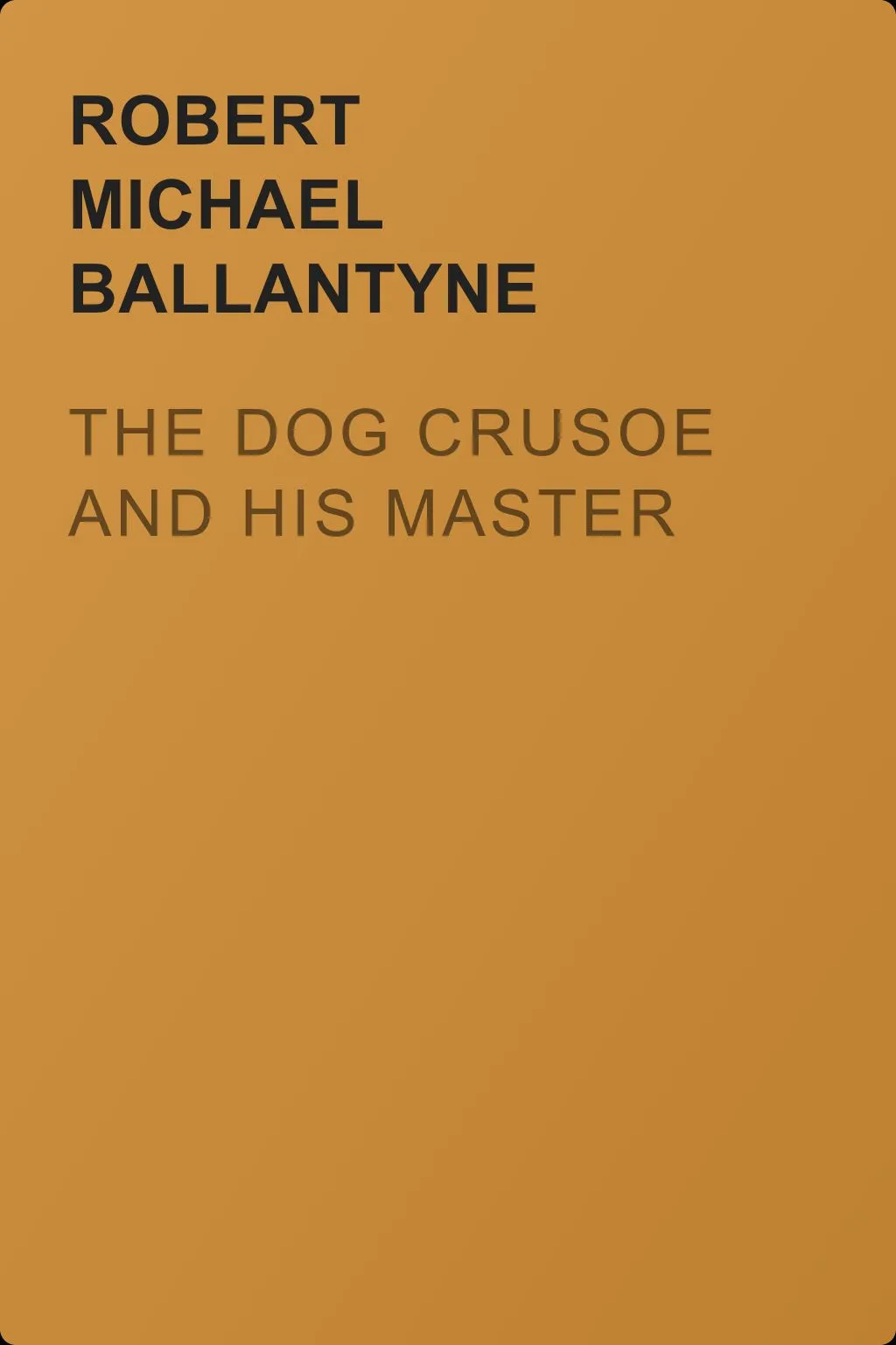 The Dog Crusoe and his Master — обложка книги