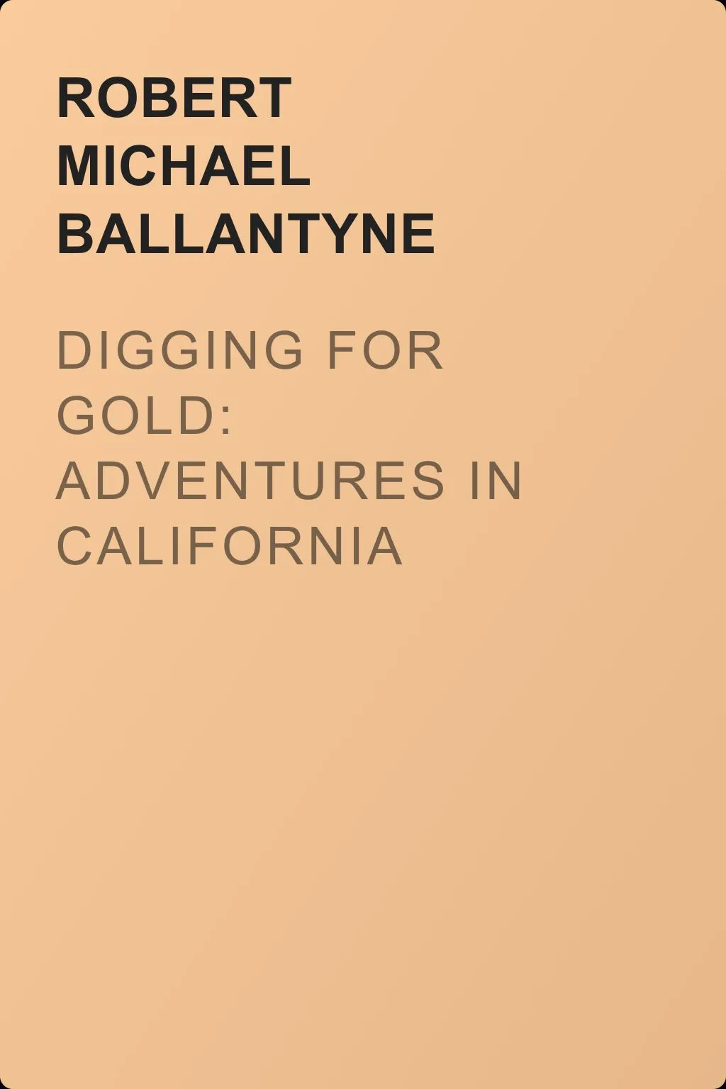 Digging for Gold: Adventures in California — обложка книги