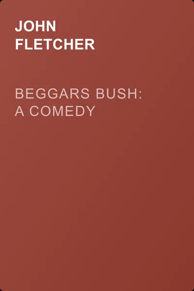 Beggars Bush: A Comedy — обложка книги