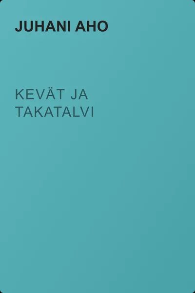 Kevät ja takatalvi — обложка книги
