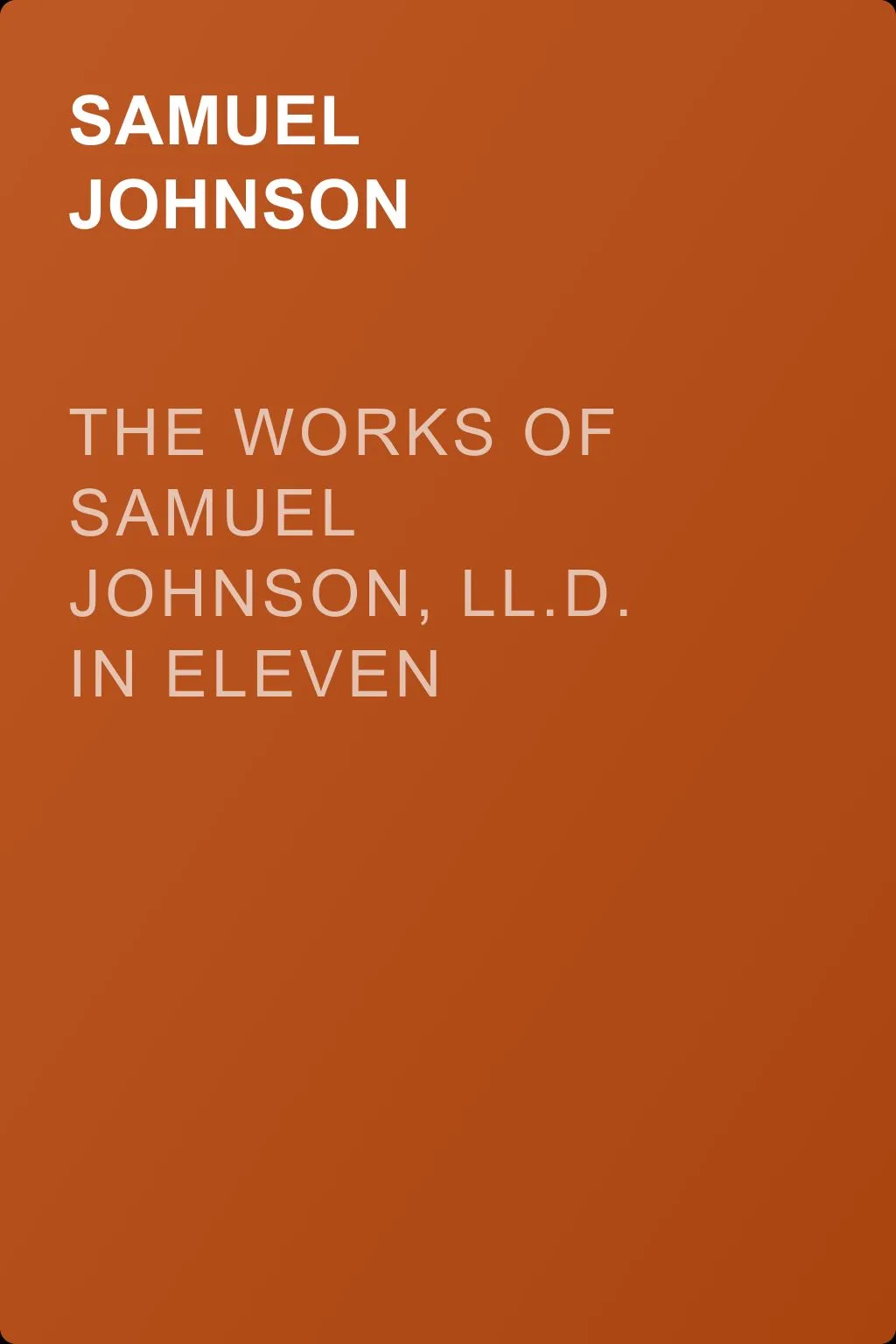 The Works of Samuel Johnson, LL.D. in Eleven Volumes, Volume 06 — обложка книги