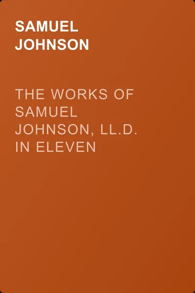 The Works of Samuel Johnson, LL.D. in Eleven Volumes, Volume 06 — обложка книги