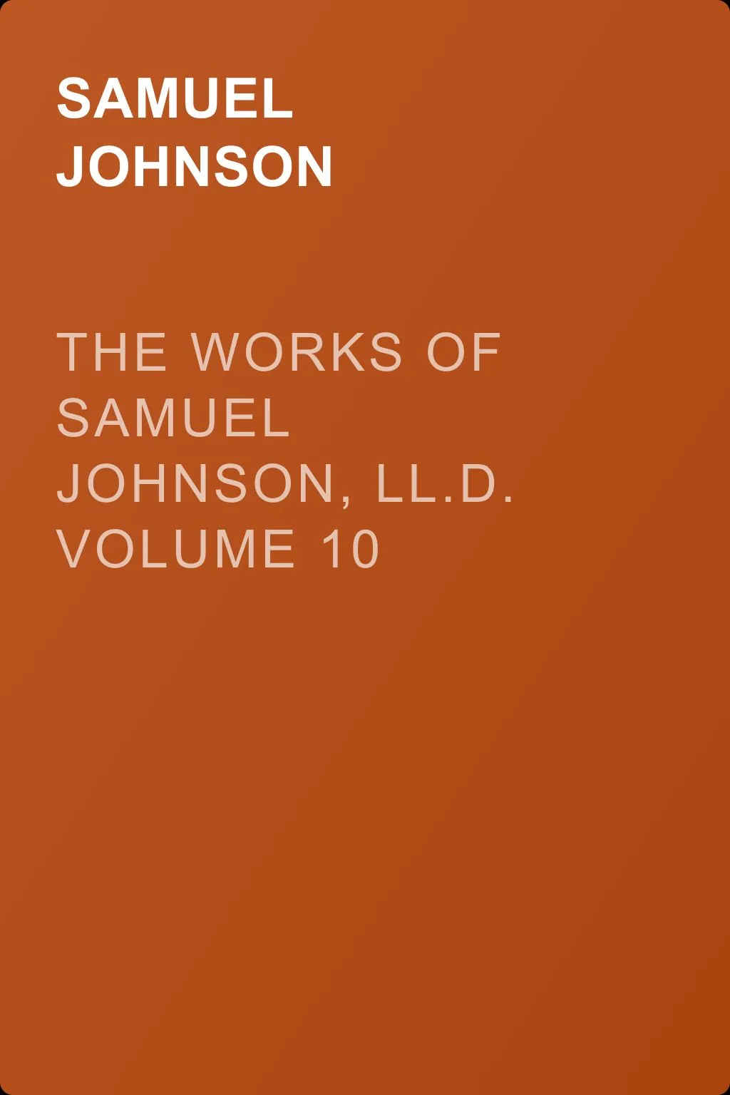 The Works of Samuel Johnson, LL.D. Volume 10 — обложка книги