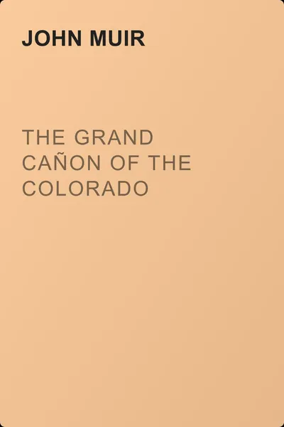 The Grand Cañon of the Colorado — обложка книги