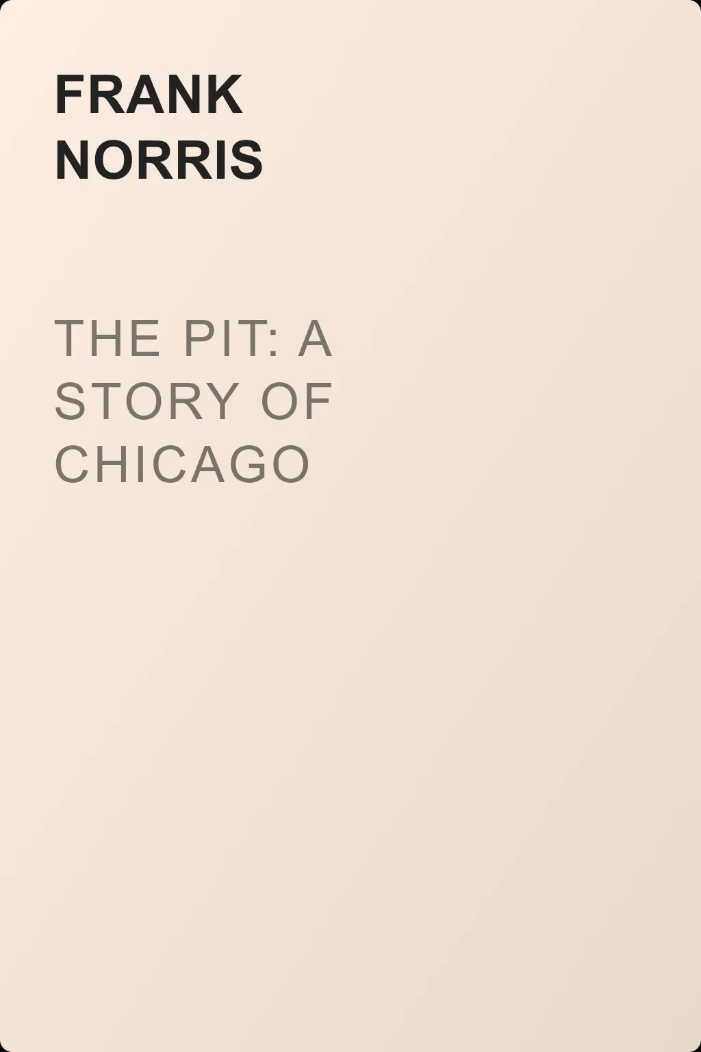 The Pit: A Story of Chicago — обложка книги