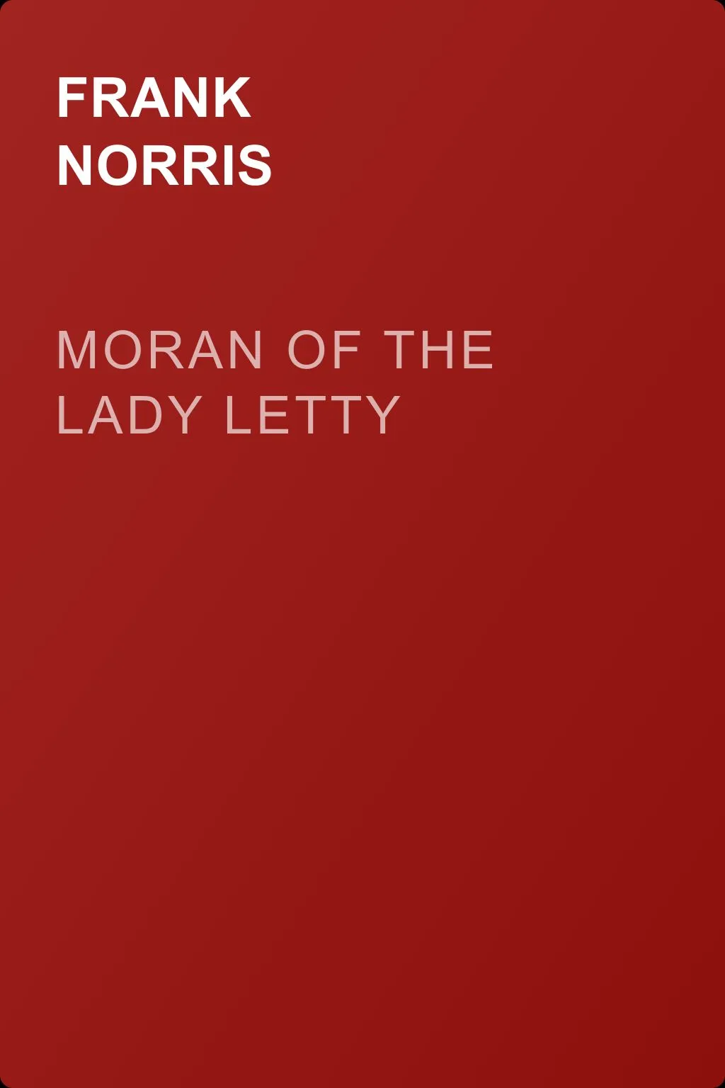 Moran of the Lady Letty — обложка книги