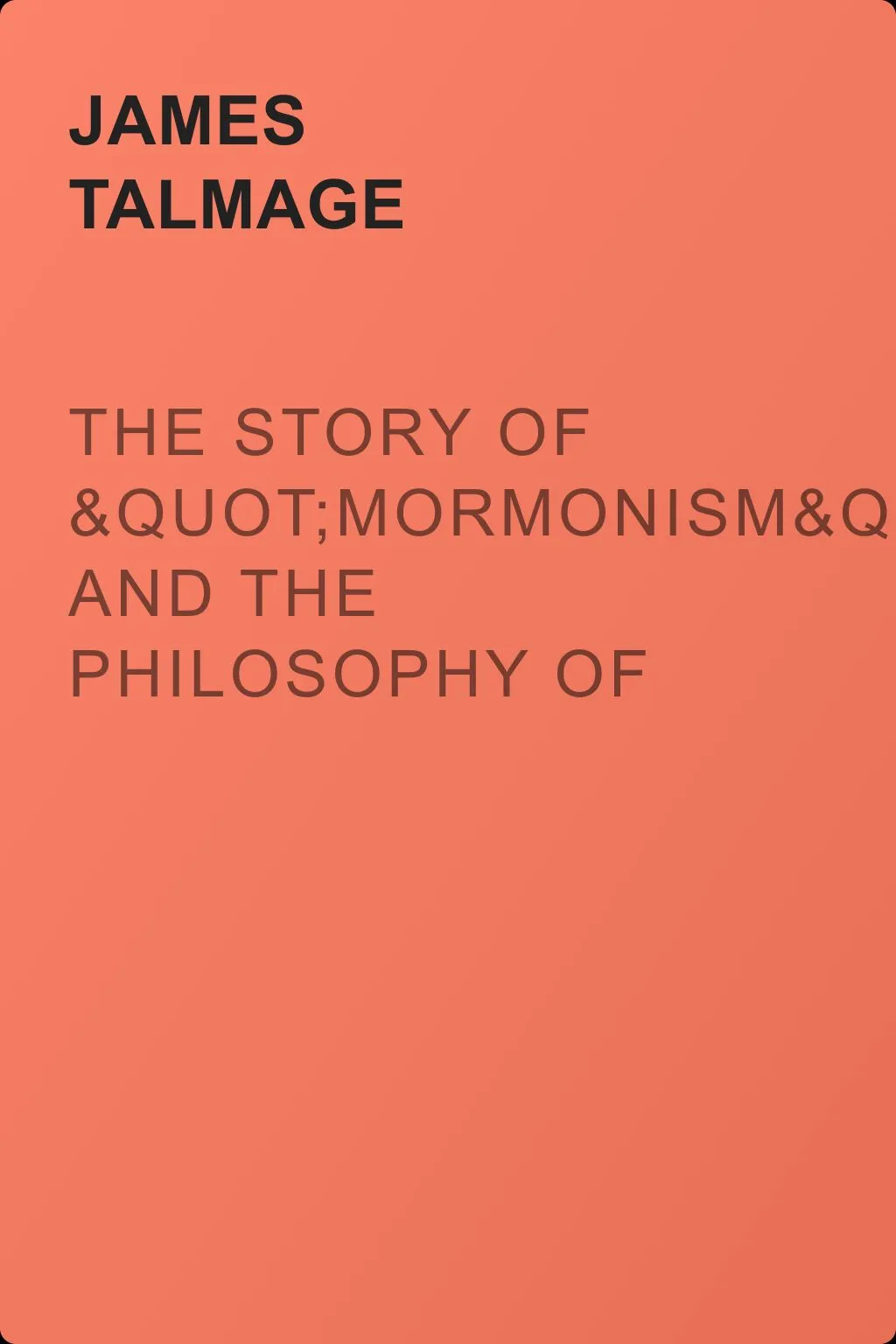 The Story of "Mormonism" and The Philosophy of "Mormonism" — обложка книги
