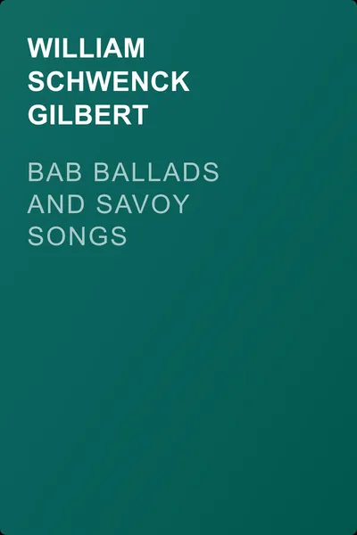 Bab Ballads and Savoy Songs — обложка книги