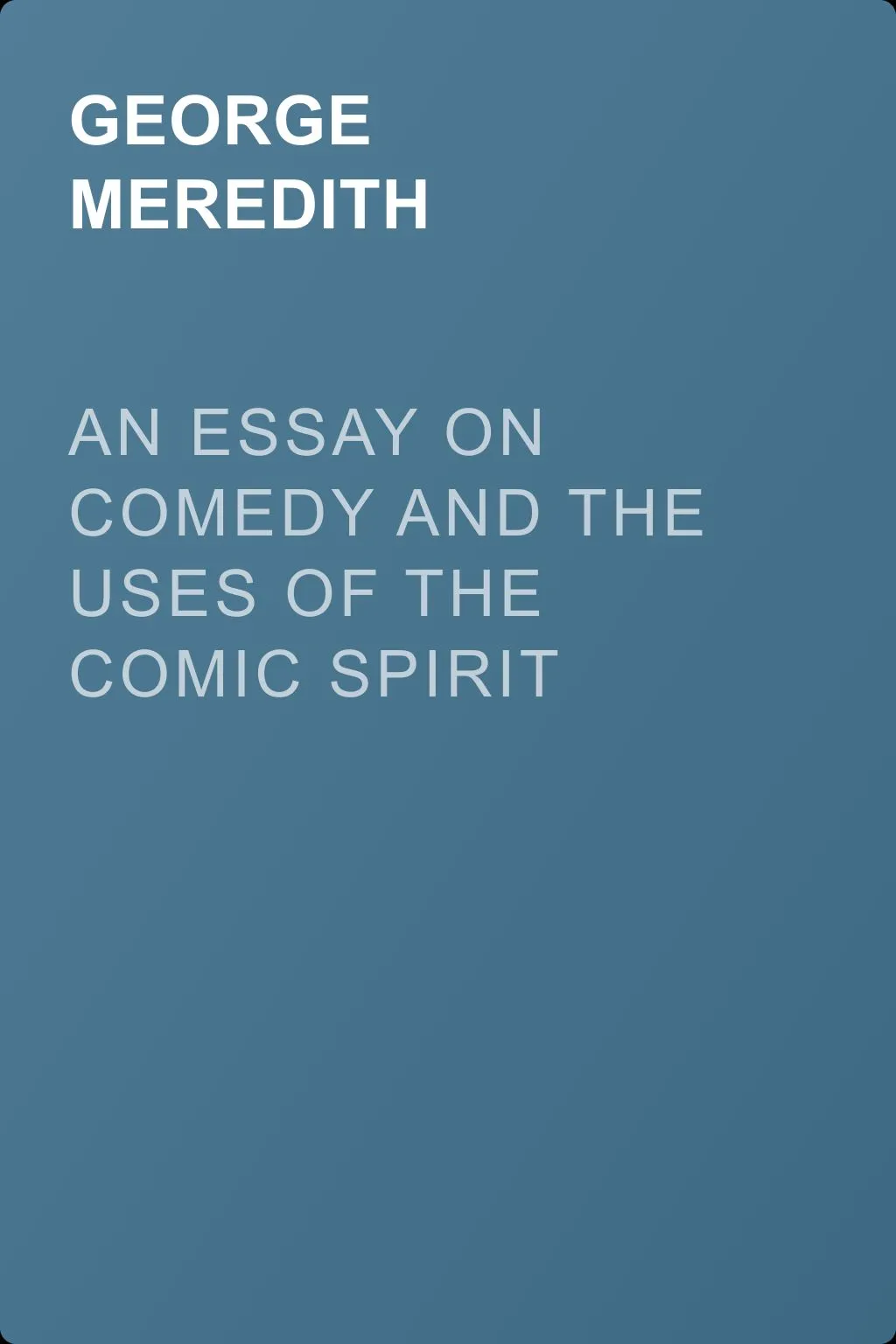 An Essay on Comedy and the Uses of the Comic Spirit — обложка книги