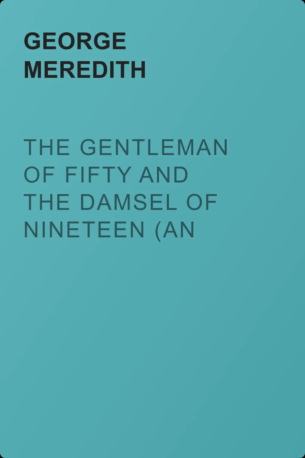 The Gentleman of Fifty and The Damsel of Nineteen (An early uncompleted fragment) — обложка книги