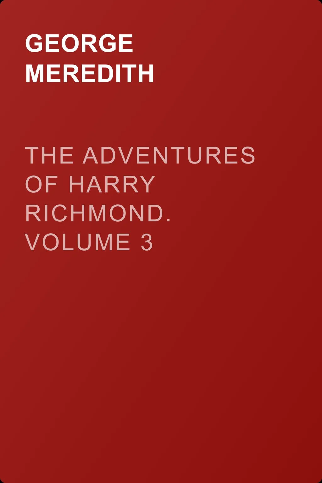 The Adventures of Harry Richmond. Volume 3 — обложка книги