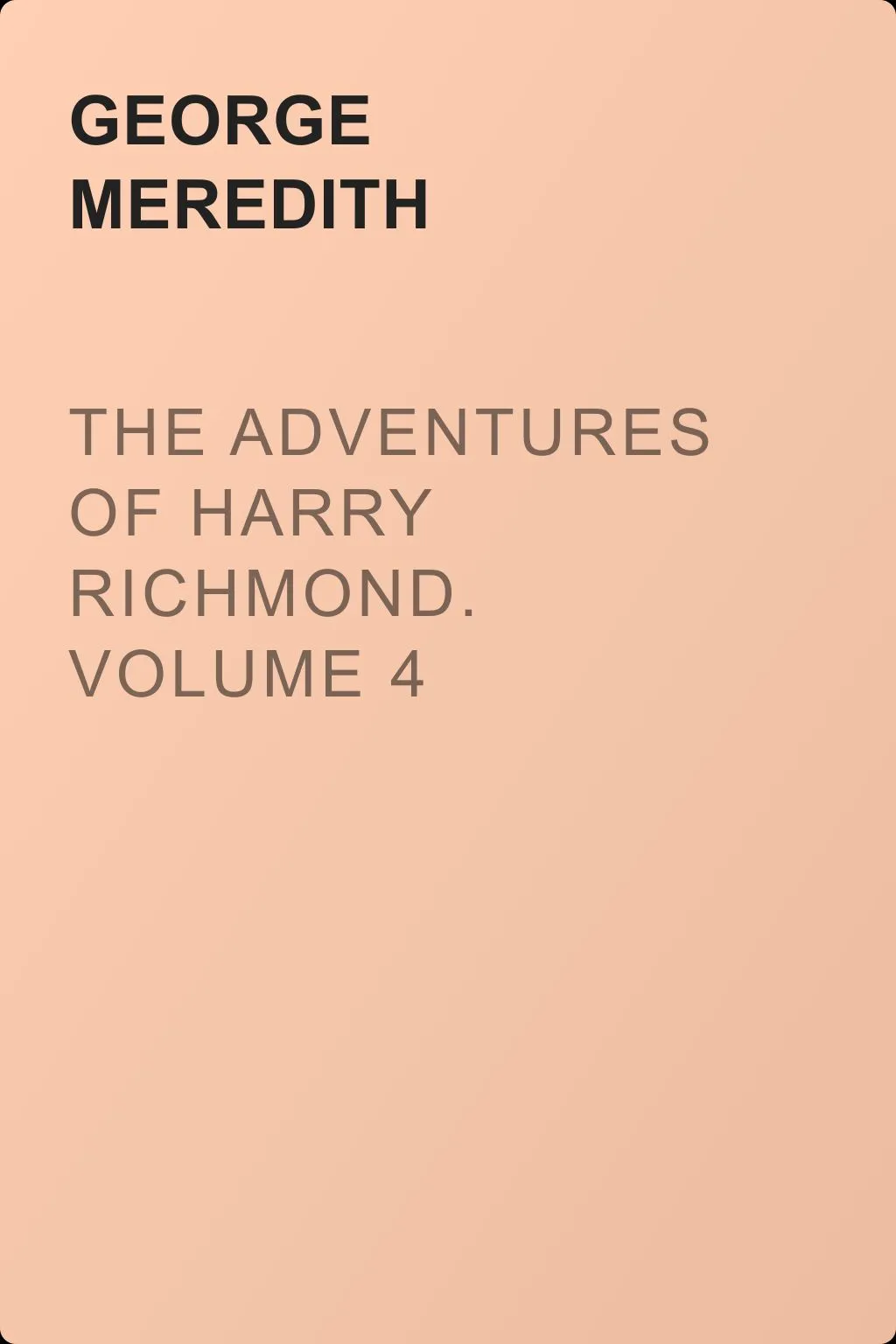 The Adventures of Harry Richmond. Volume 4 — обложка книги