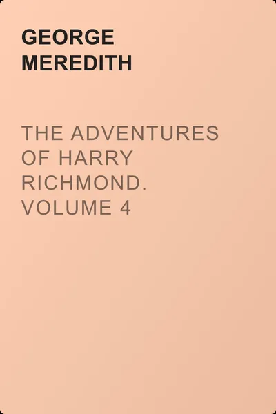 The Adventures of Harry Richmond. Volume 4 — обложка книги