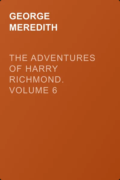 The Adventures of Harry Richmond. Volume 6 — обложка книги