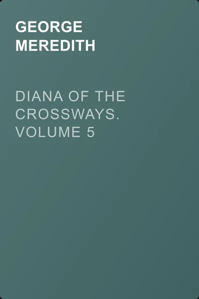 Diana of the Crossways. Volume 5 — обложка книги