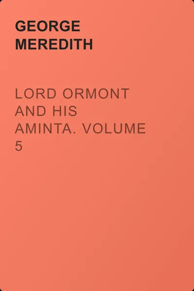Lord Ormont and His Aminta. Volume 5 — обложка книги