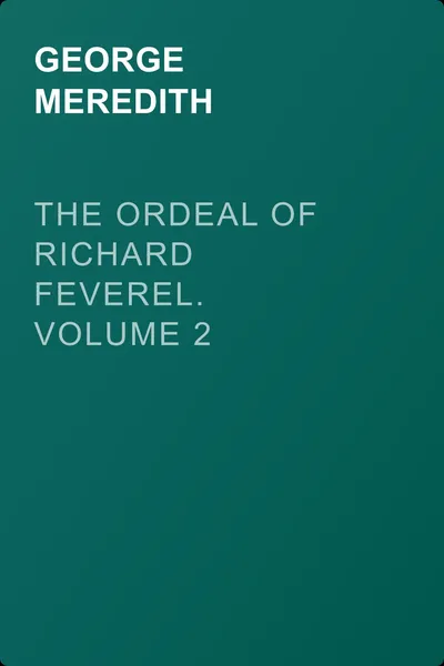 The Ordeal of Richard Feverel. Volume 2 — обложка книги