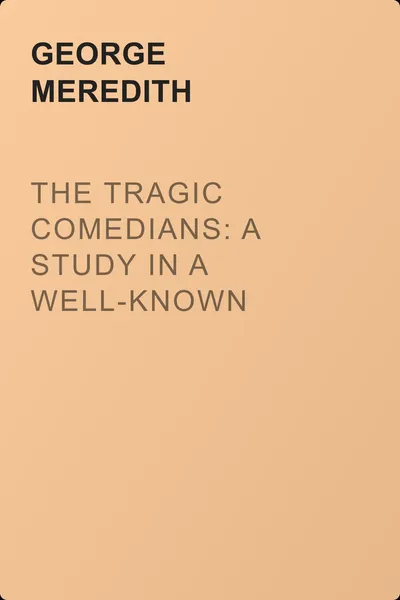 The Tragic Comedians: A Study in a Well-known Story. Volume 2 — обложка книги