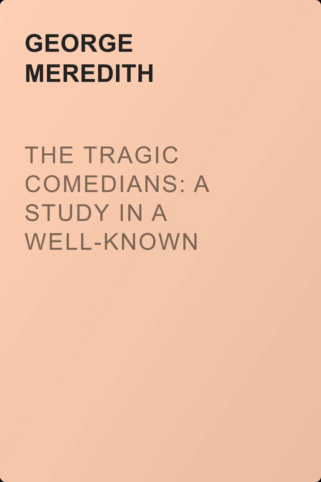The Tragic Comedians: A Study in a Well-known Story. Volume 3 — обложка книги