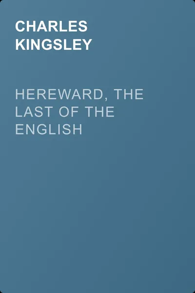 Hereward, the Last of the English — обложка книги