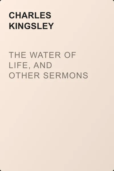 The Water of Life, and Other Sermons — обложка книги