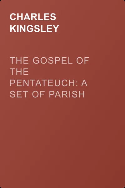 The Gospel of the Pentateuch: A Set of Parish Sermons — обложка книги