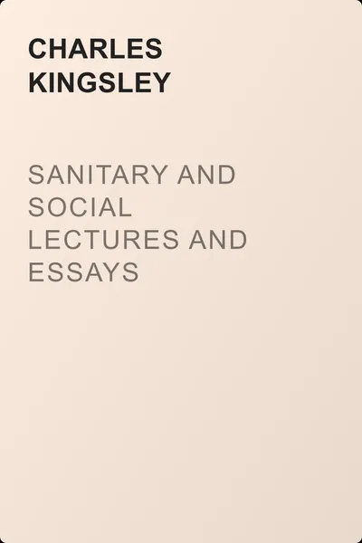 Sanitary and Social Lectures and Essays — обложка книги