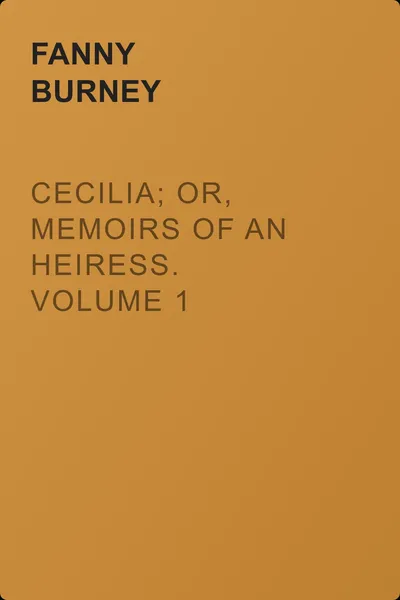 Cecilia; Or, Memoirs of an Heiress.  Volume 1 — обложка книги
