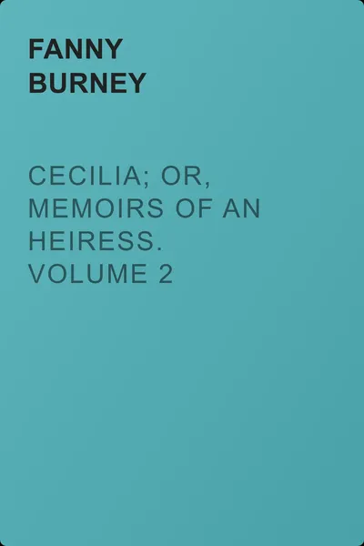 Cecilia; Or, Memoirs of an Heiress.  Volume 2 — обложка книги