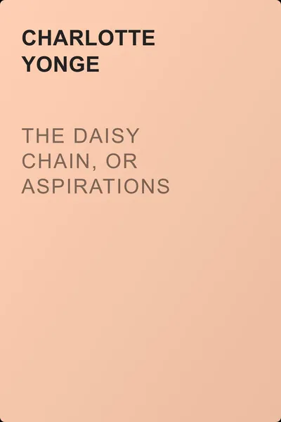 The Daisy Chain, or Aspirations — обложка книги