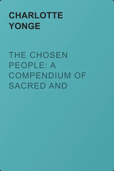 The Chosen People: A Compendium of Sacred and Church History for School-Children — обложка книги
