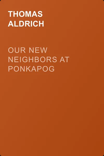 Our New Neighbors At Ponkapog — обложка книги