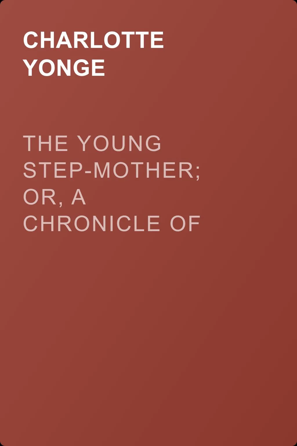 The Young Step-Mother; Or, A Chronicle of Mistakes — обложка книги