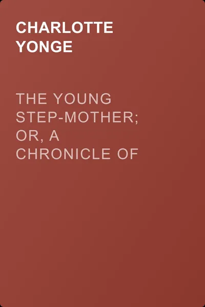 The Young Step-Mother; Or, A Chronicle of Mistakes — обложка книги