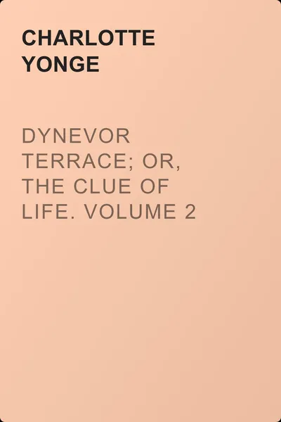 Dynevor Terrace; Or, The Clue of Life.  Volume 2 — обложка книги