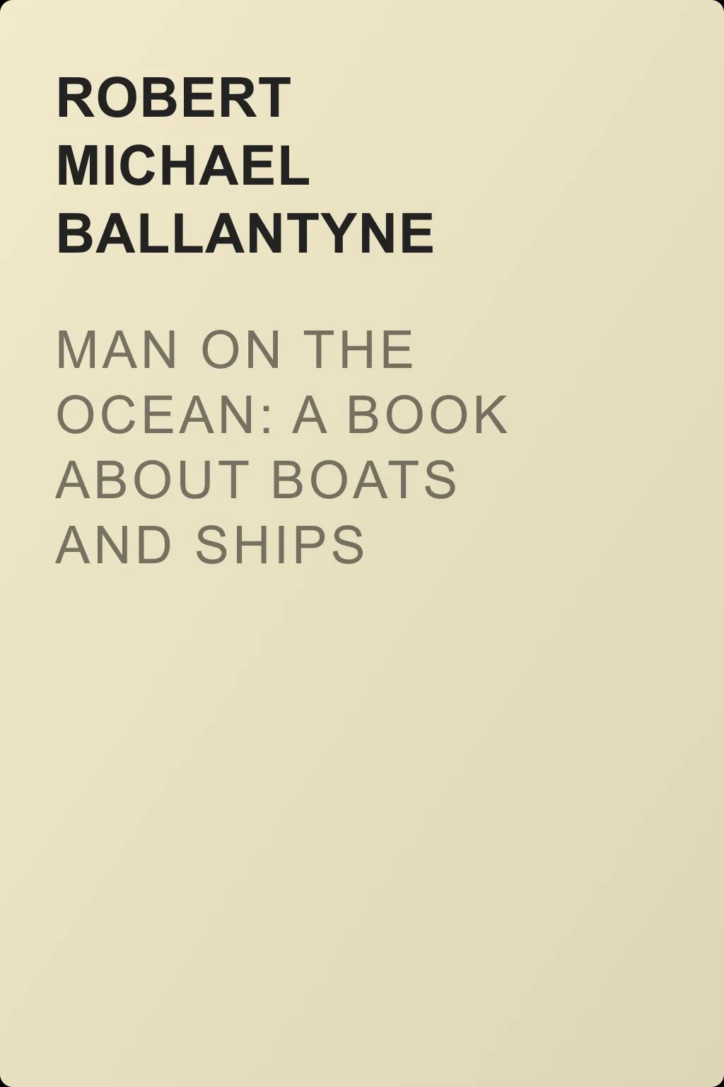 Man on the Ocean: A Book about Boats and Ships — обложка книги