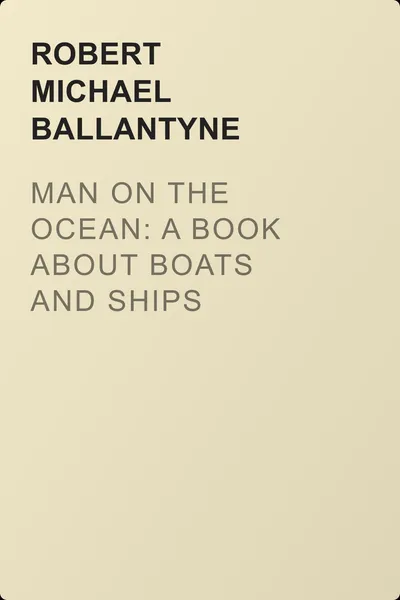 Man on the Ocean: A Book about Boats and Ships — обложка книги