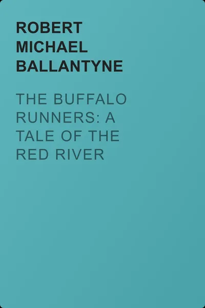 The Buffalo Runners: A Tale of the Red River Plains — обложка книги