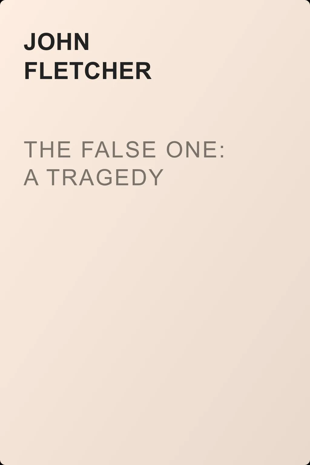 The False One: A Tragedy — обложка книги