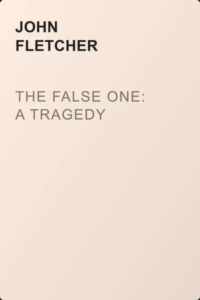 The False One: A Tragedy — обложка книги