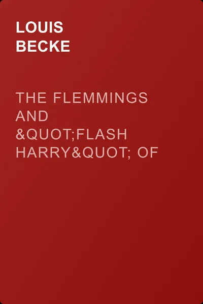 The Flemmings And "Flash Harry" Of Savait — обложка книги